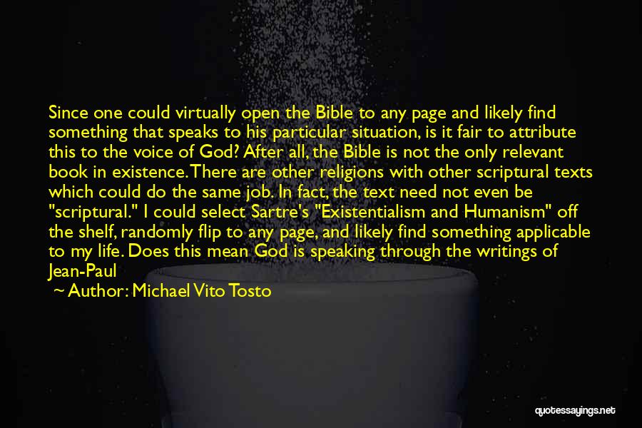 Michael Vito Tosto Quotes: Since One Could Virtually Open The Bible To Any Page And Likely Find Something That Speaks To His Particular Situation,