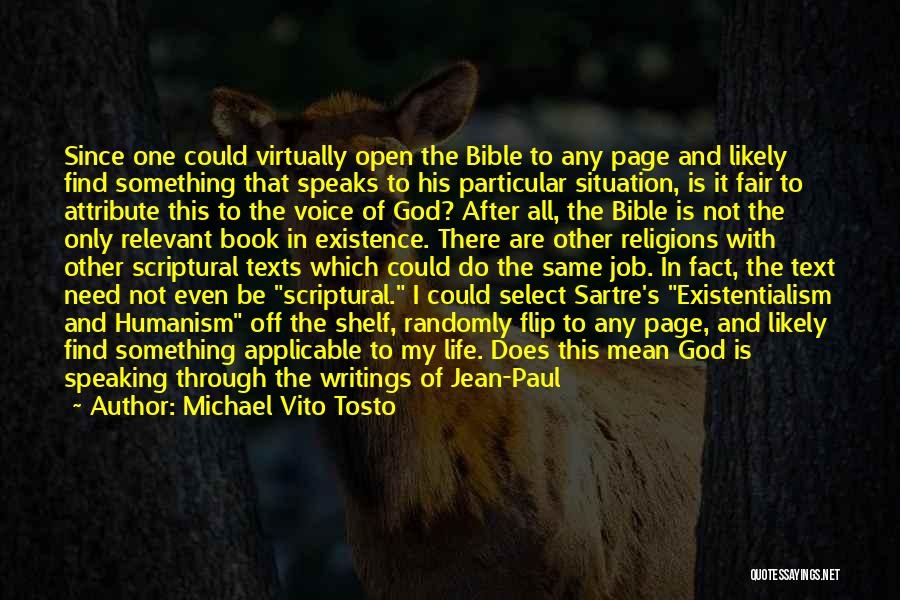 Michael Vito Tosto Quotes: Since One Could Virtually Open The Bible To Any Page And Likely Find Something That Speaks To His Particular Situation,