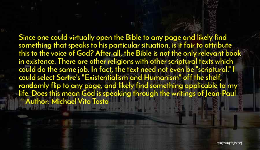 Michael Vito Tosto Quotes: Since One Could Virtually Open The Bible To Any Page And Likely Find Something That Speaks To His Particular Situation,