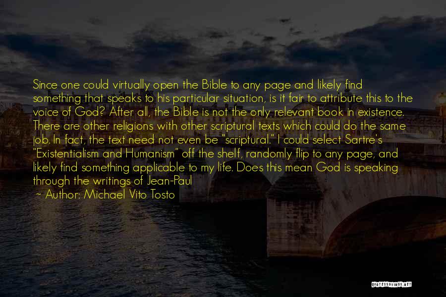 Michael Vito Tosto Quotes: Since One Could Virtually Open The Bible To Any Page And Likely Find Something That Speaks To His Particular Situation,