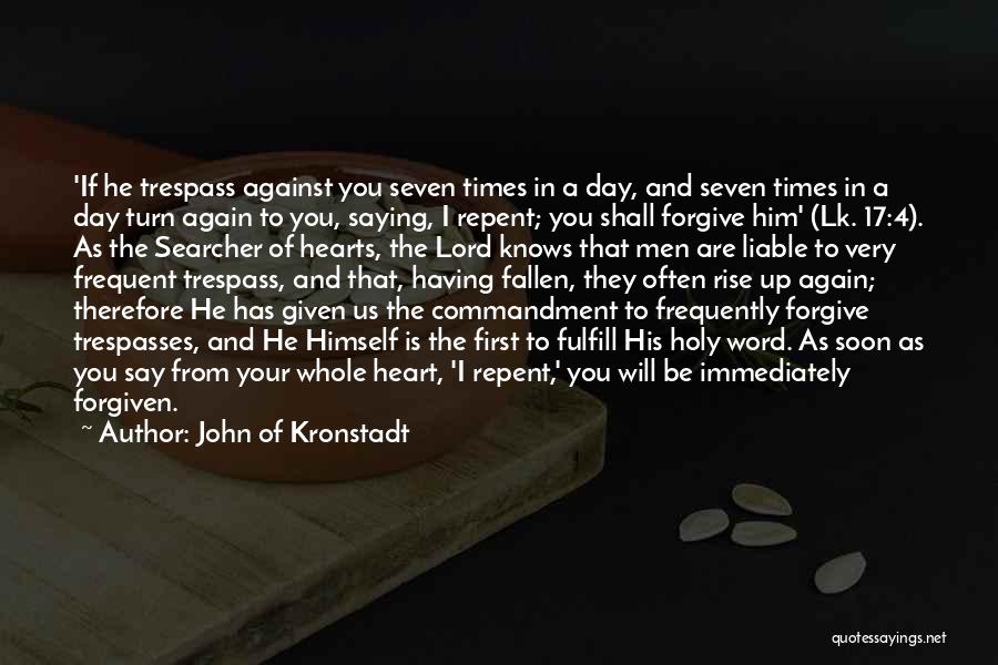 John Of Kronstadt Quotes: 'if He Trespass Against You Seven Times In A Day, And Seven Times In A Day Turn Again To You,