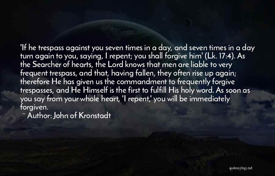John Of Kronstadt Quotes: 'if He Trespass Against You Seven Times In A Day, And Seven Times In A Day Turn Again To You,