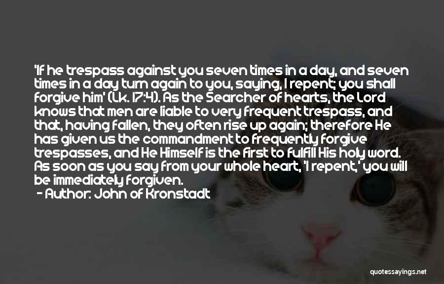 John Of Kronstadt Quotes: 'if He Trespass Against You Seven Times In A Day, And Seven Times In A Day Turn Again To You,