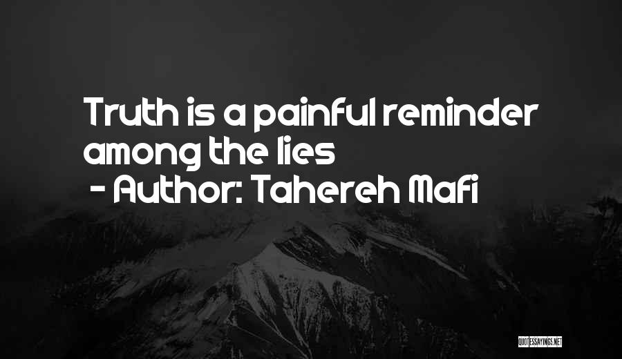 Tahereh Mafi Quotes: Truth Is A Painful Reminder Among The Lies