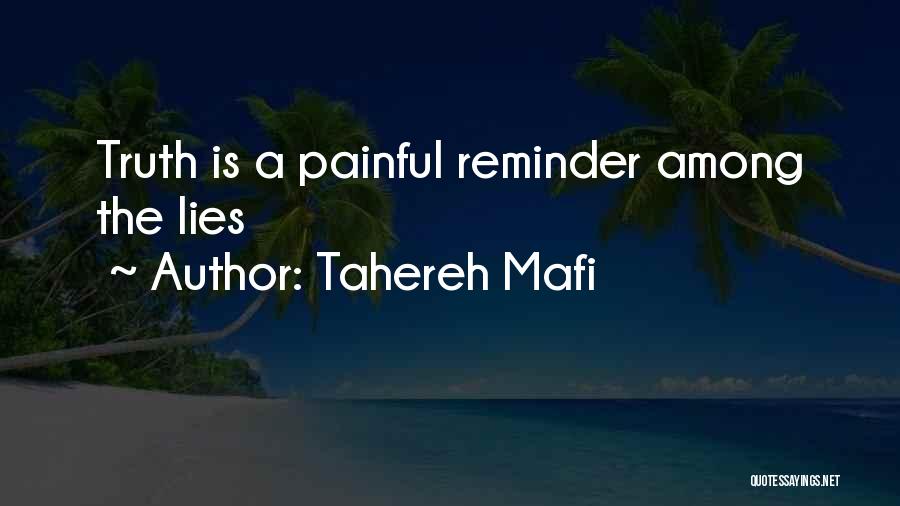 Tahereh Mafi Quotes: Truth Is A Painful Reminder Among The Lies
