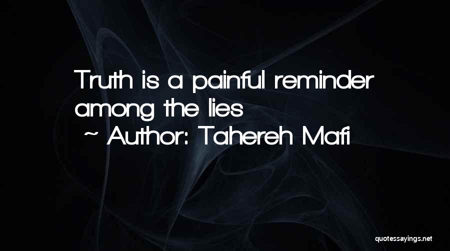 Tahereh Mafi Quotes: Truth Is A Painful Reminder Among The Lies