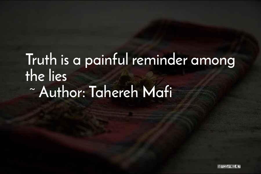 Tahereh Mafi Quotes: Truth Is A Painful Reminder Among The Lies