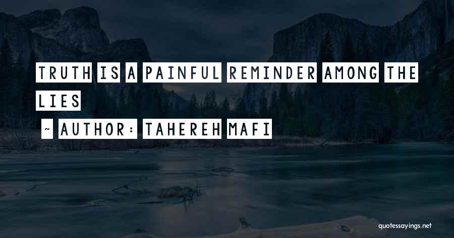Tahereh Mafi Quotes: Truth Is A Painful Reminder Among The Lies
