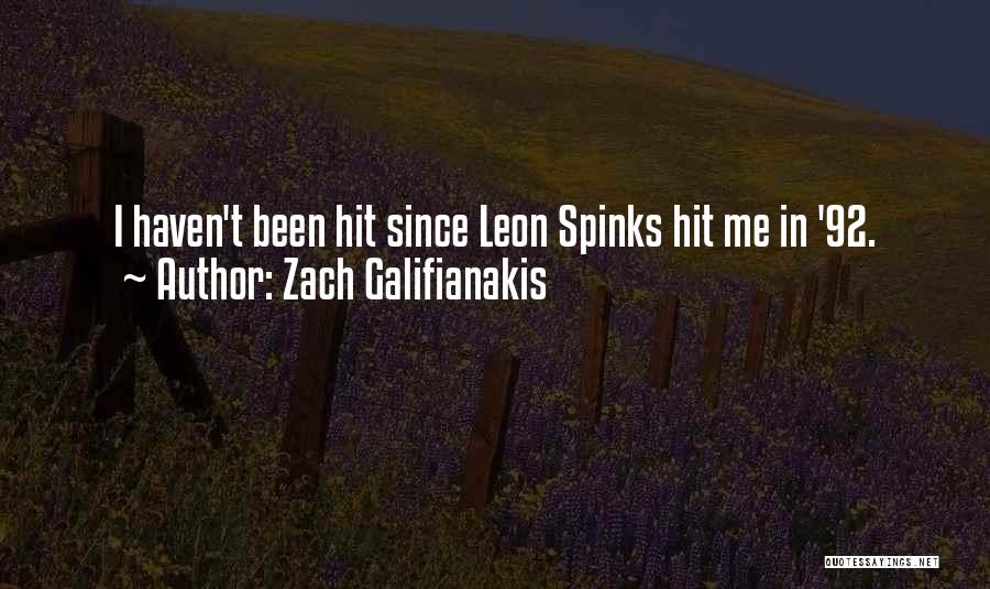 Zach Galifianakis Quotes: I Haven't Been Hit Since Leon Spinks Hit Me In '92.