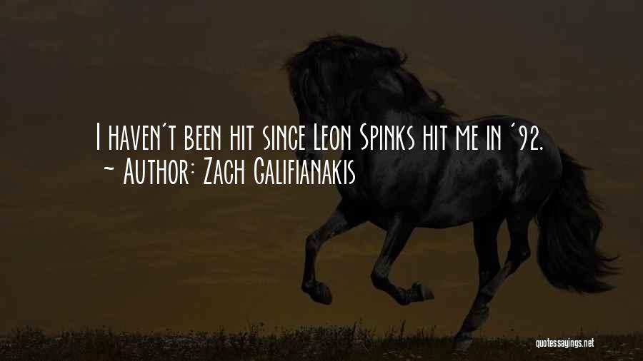 Zach Galifianakis Quotes: I Haven't Been Hit Since Leon Spinks Hit Me In '92.