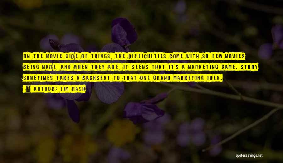 Jim Rash Quotes: On The Movie Side Of Things, The Difficulties Come With So Few Movies Being Made, And When They Are, It