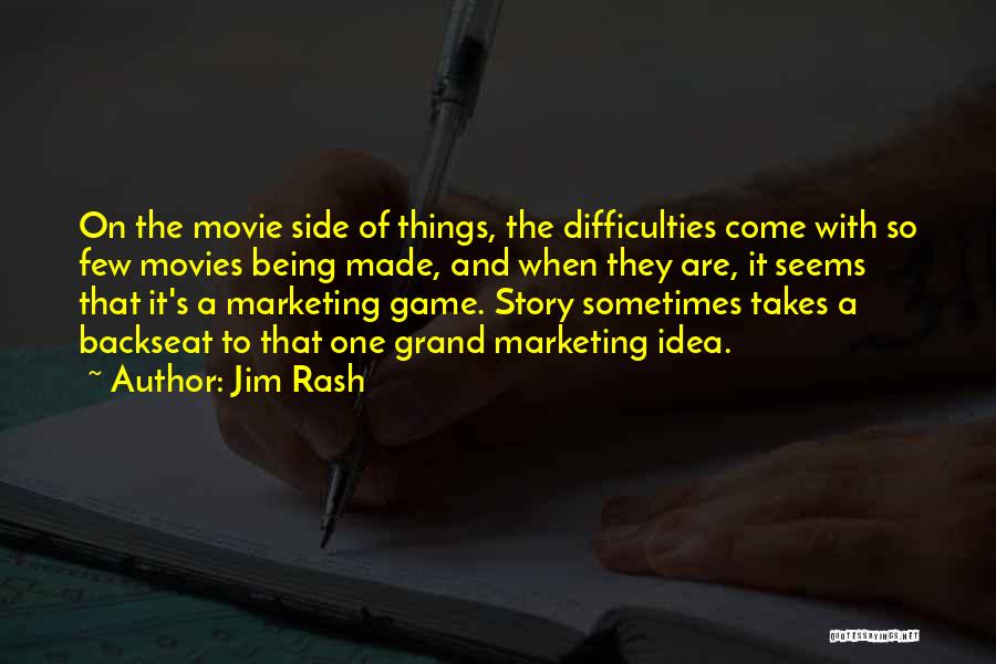 Jim Rash Quotes: On The Movie Side Of Things, The Difficulties Come With So Few Movies Being Made, And When They Are, It