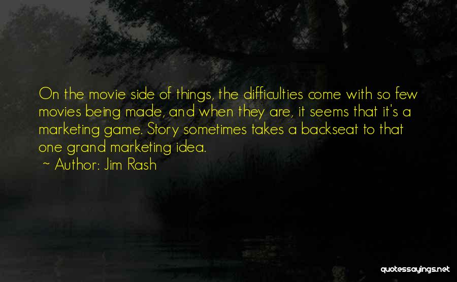 Jim Rash Quotes: On The Movie Side Of Things, The Difficulties Come With So Few Movies Being Made, And When They Are, It