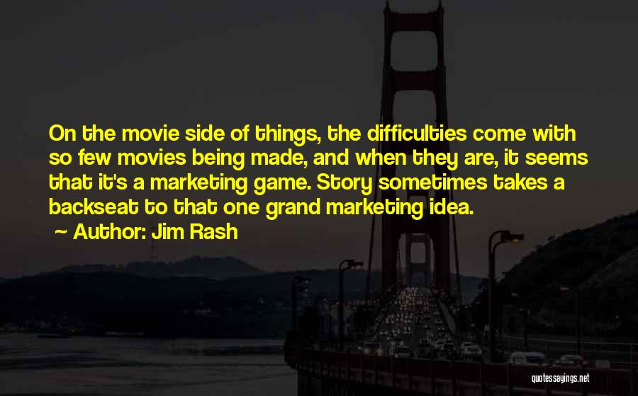 Jim Rash Quotes: On The Movie Side Of Things, The Difficulties Come With So Few Movies Being Made, And When They Are, It