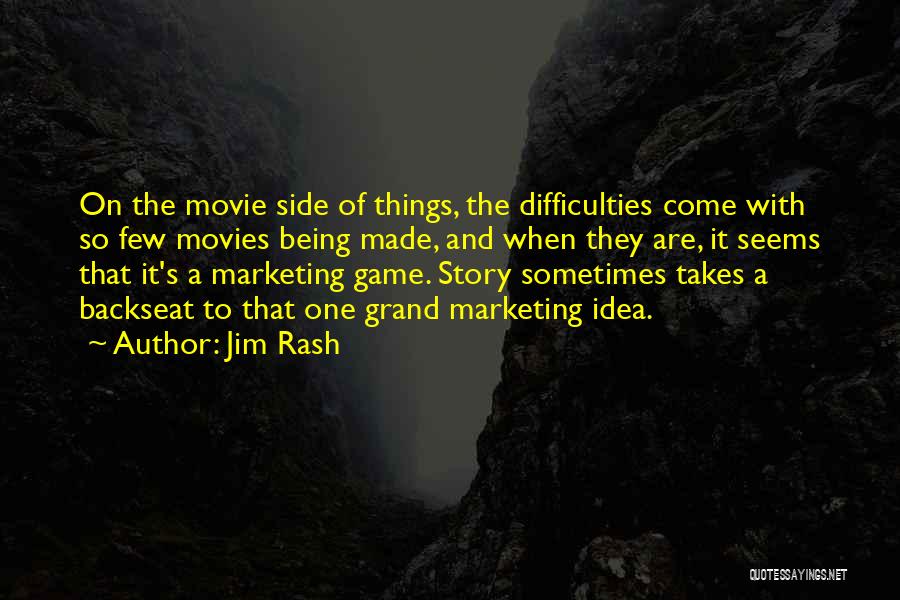 Jim Rash Quotes: On The Movie Side Of Things, The Difficulties Come With So Few Movies Being Made, And When They Are, It