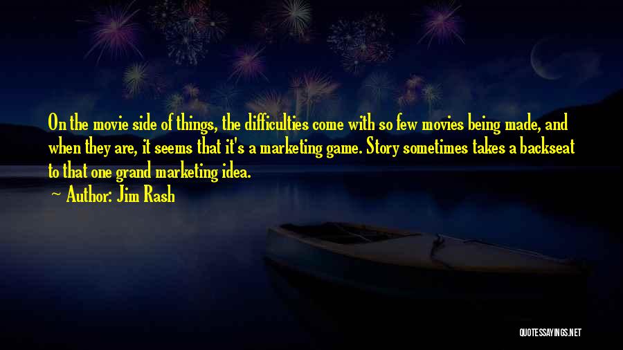 Jim Rash Quotes: On The Movie Side Of Things, The Difficulties Come With So Few Movies Being Made, And When They Are, It