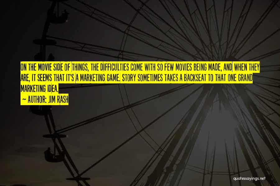 Jim Rash Quotes: On The Movie Side Of Things, The Difficulties Come With So Few Movies Being Made, And When They Are, It