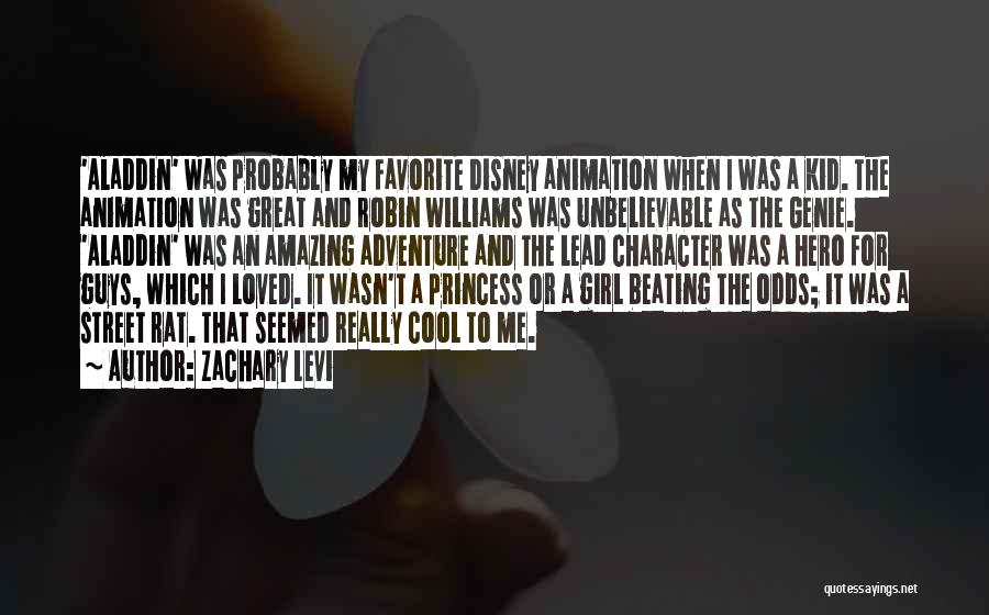 Zachary Levi Quotes: 'aladdin' Was Probably My Favorite Disney Animation When I Was A Kid. The Animation Was Great And Robin Williams Was