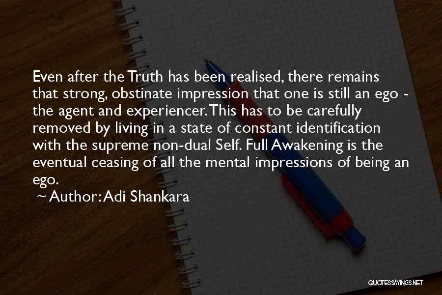 Adi Shankara Quotes: Even After The Truth Has Been Realised, There Remains That Strong, Obstinate Impression That One Is Still An Ego -