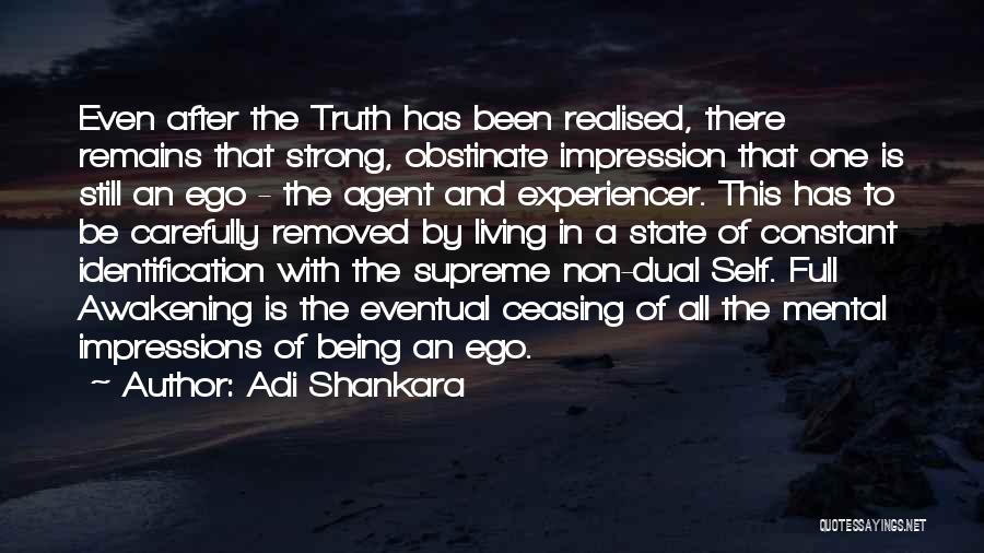 Adi Shankara Quotes: Even After The Truth Has Been Realised, There Remains That Strong, Obstinate Impression That One Is Still An Ego -