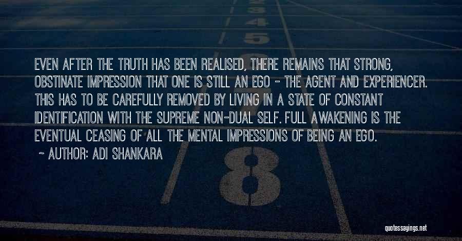 Adi Shankara Quotes: Even After The Truth Has Been Realised, There Remains That Strong, Obstinate Impression That One Is Still An Ego -