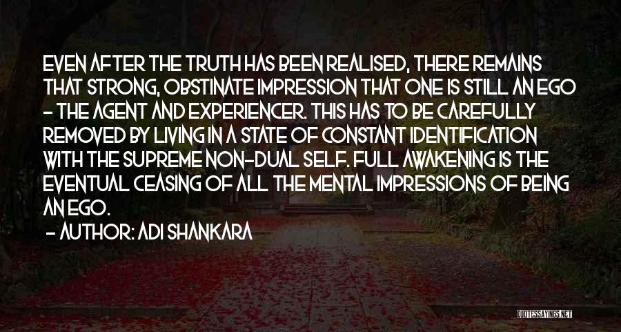 Adi Shankara Quotes: Even After The Truth Has Been Realised, There Remains That Strong, Obstinate Impression That One Is Still An Ego -