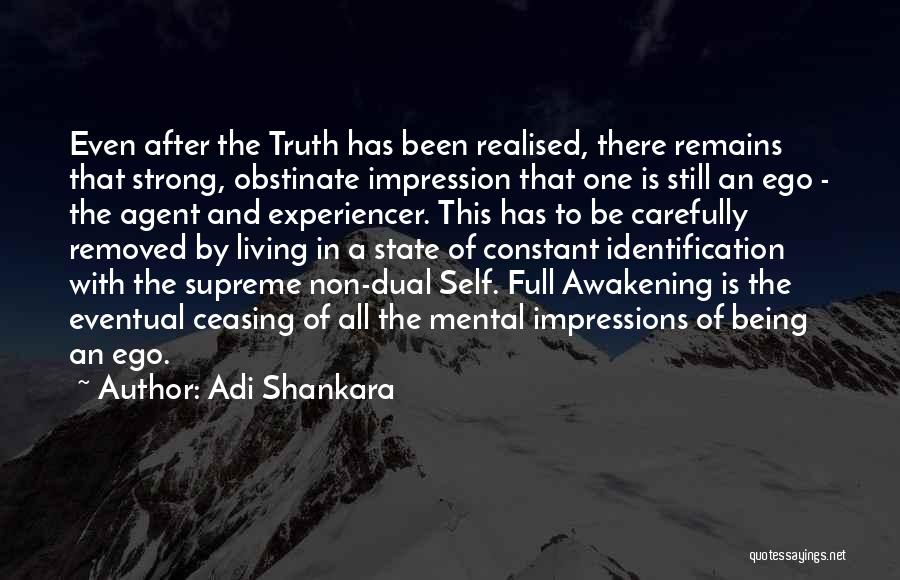 Adi Shankara Quotes: Even After The Truth Has Been Realised, There Remains That Strong, Obstinate Impression That One Is Still An Ego -