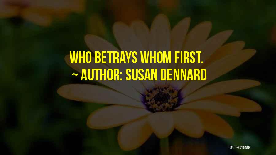 Susan Dennard Quotes: Who Betrays Whom First.