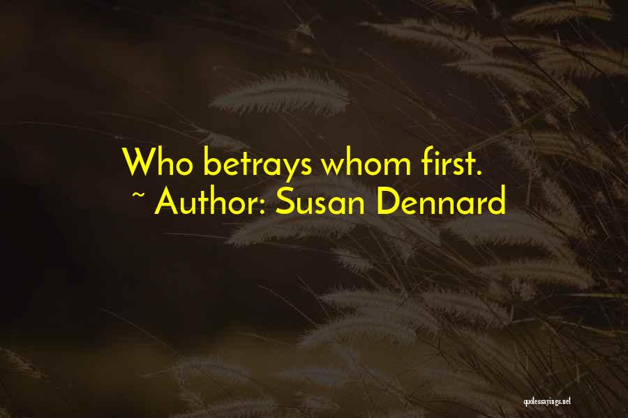 Susan Dennard Quotes: Who Betrays Whom First.