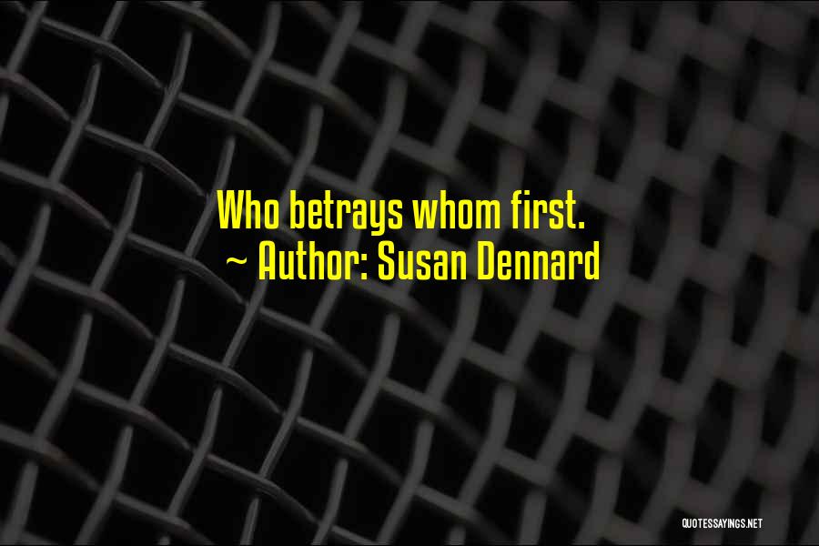 Susan Dennard Quotes: Who Betrays Whom First.