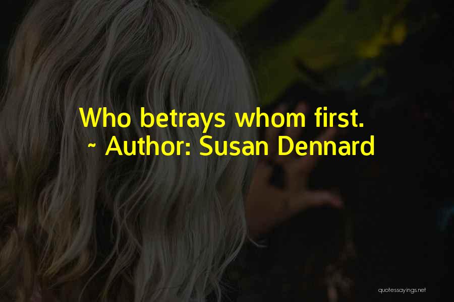 Susan Dennard Quotes: Who Betrays Whom First.