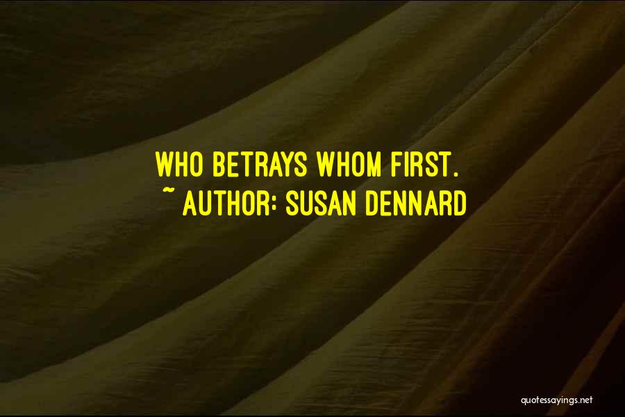 Susan Dennard Quotes: Who Betrays Whom First.