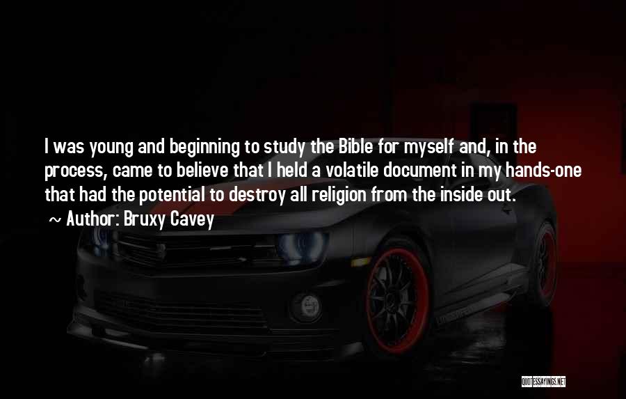 Bruxy Cavey Quotes: I Was Young And Beginning To Study The Bible For Myself And, In The Process, Came To Believe That I