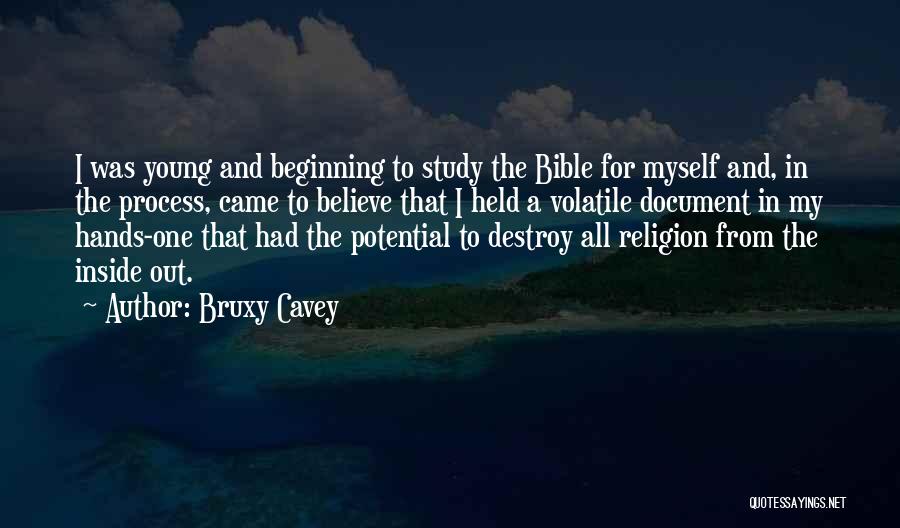 Bruxy Cavey Quotes: I Was Young And Beginning To Study The Bible For Myself And, In The Process, Came To Believe That I