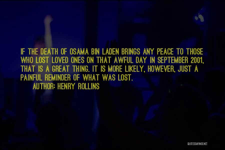 Henry Rollins Quotes: If The Death Of Osama Bin Laden Brings Any Peace To Those Who Lost Loved Ones On That Awful Day