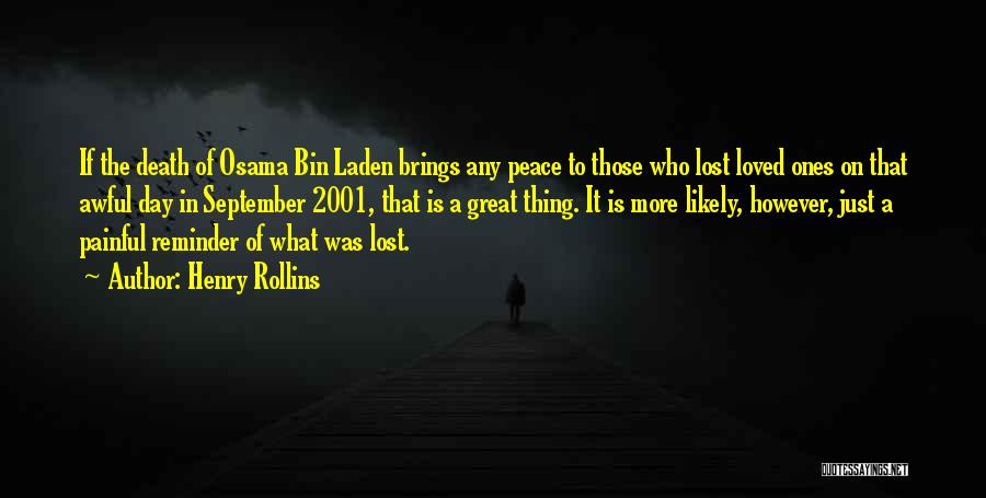 Henry Rollins Quotes: If The Death Of Osama Bin Laden Brings Any Peace To Those Who Lost Loved Ones On That Awful Day