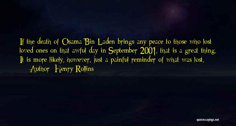 Henry Rollins Quotes: If The Death Of Osama Bin Laden Brings Any Peace To Those Who Lost Loved Ones On That Awful Day