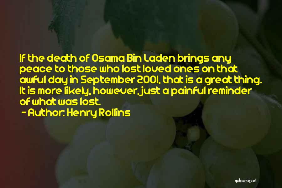 Henry Rollins Quotes: If The Death Of Osama Bin Laden Brings Any Peace To Those Who Lost Loved Ones On That Awful Day