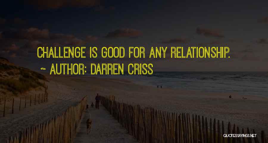 Darren Criss Quotes: Challenge Is Good For Any Relationship.