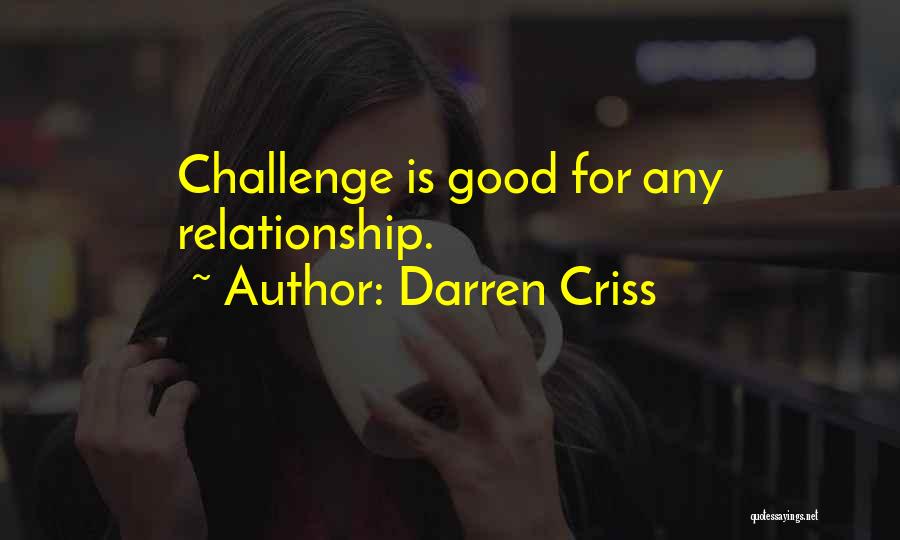 Darren Criss Quotes: Challenge Is Good For Any Relationship.
