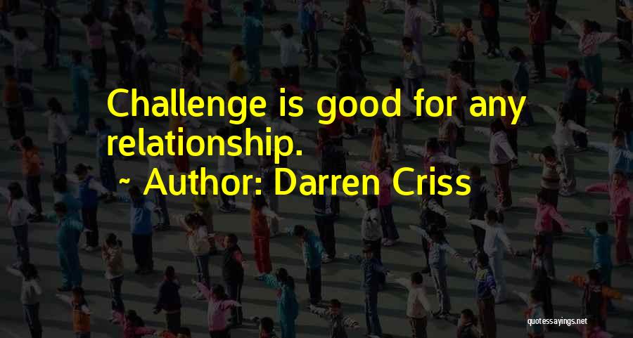 Darren Criss Quotes: Challenge Is Good For Any Relationship.