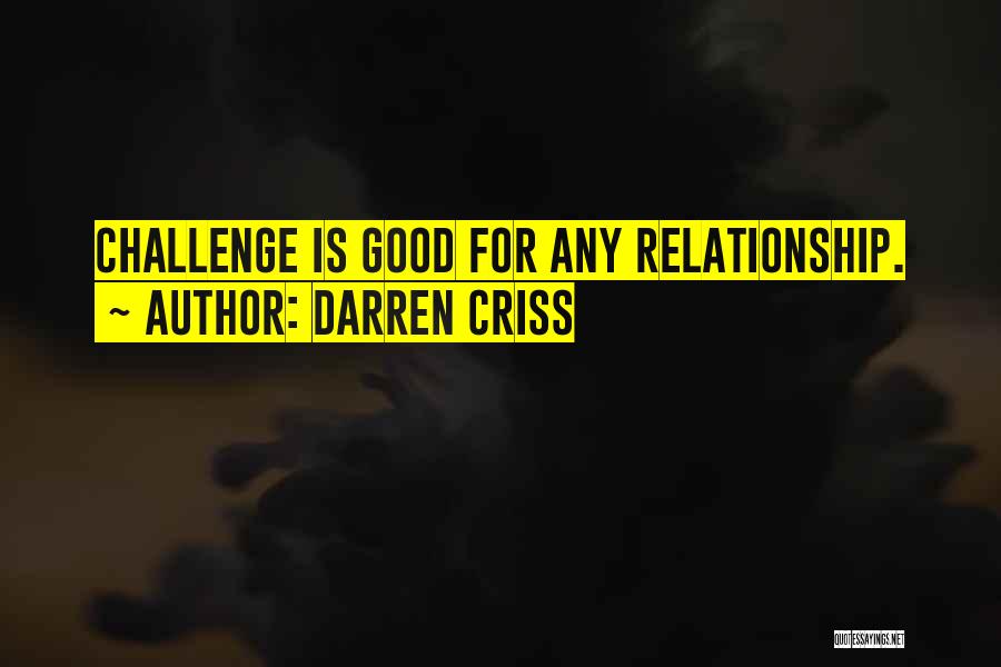 Darren Criss Quotes: Challenge Is Good For Any Relationship.
