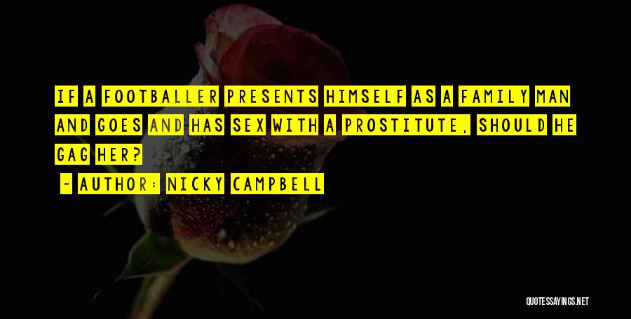 Nicky Campbell Quotes: If A Footballer Presents Himself As A Family Man And Goes And Has Sex With A Prostitute, Should He Gag
