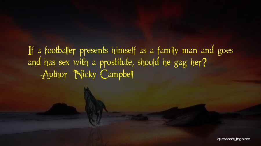 Nicky Campbell Quotes: If A Footballer Presents Himself As A Family Man And Goes And Has Sex With A Prostitute, Should He Gag