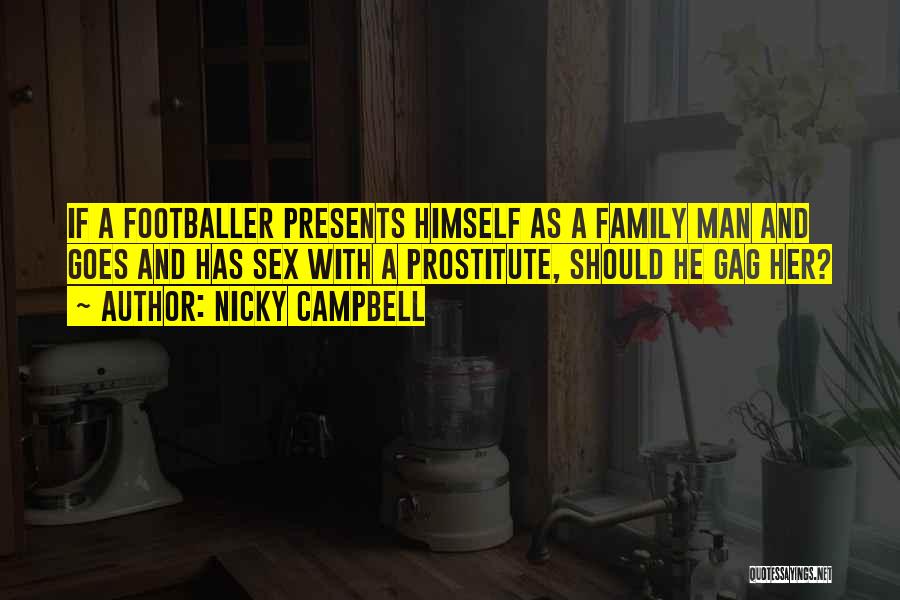Nicky Campbell Quotes: If A Footballer Presents Himself As A Family Man And Goes And Has Sex With A Prostitute, Should He Gag