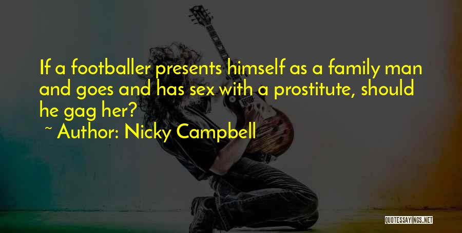 Nicky Campbell Quotes: If A Footballer Presents Himself As A Family Man And Goes And Has Sex With A Prostitute, Should He Gag