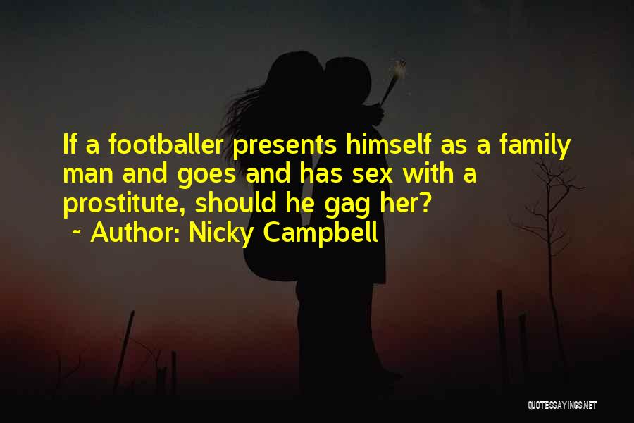 Nicky Campbell Quotes: If A Footballer Presents Himself As A Family Man And Goes And Has Sex With A Prostitute, Should He Gag