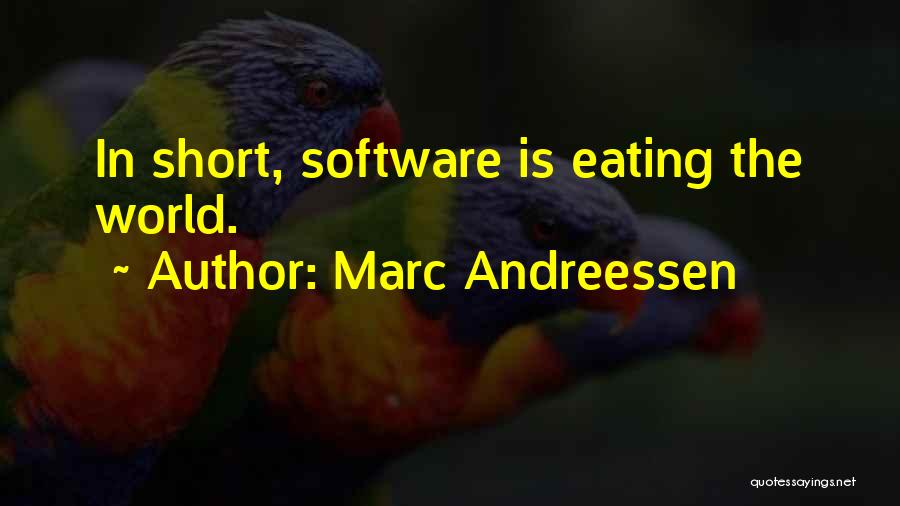 Marc Andreessen Quotes: In Short, Software Is Eating The World.