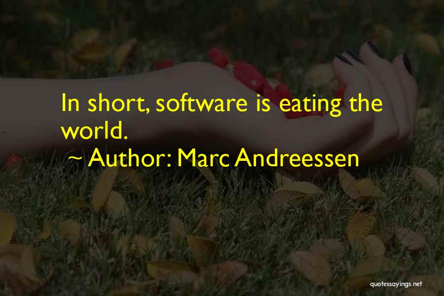 Marc Andreessen Quotes: In Short, Software Is Eating The World.