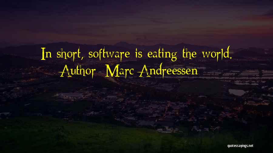 Marc Andreessen Quotes: In Short, Software Is Eating The World.